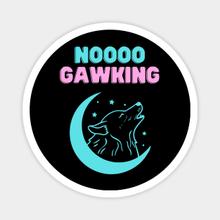 No Gawking Funny Tee Blue Magnet